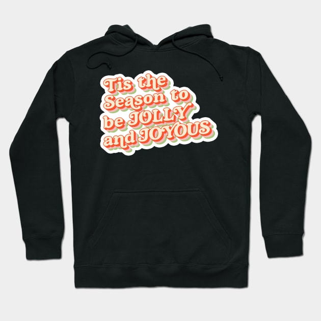 Tis The Season to be Jolly and Joyous - Modern Colors Hoodie by Morgan Jane Designs